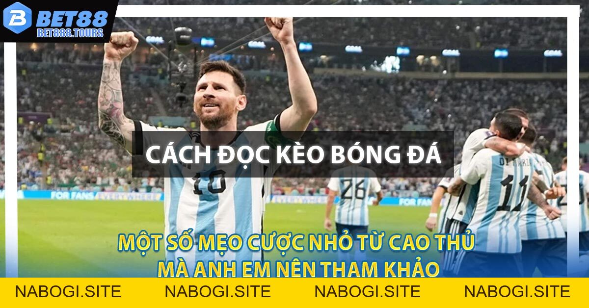 Cách Đọc Kèo Bóng Đá Cùng Một Số Thông Tin Anh Em Cần Biết #1