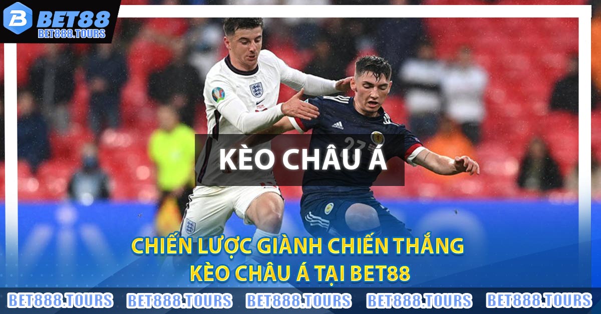 Hướng Dẫn Chơi Kèo Châu Á Tại BET88 Cực Đơn Giản