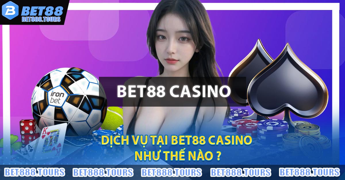 Đánh Giá BET88 Casino - Link Đăng Nhập BET88 Mới Nhất