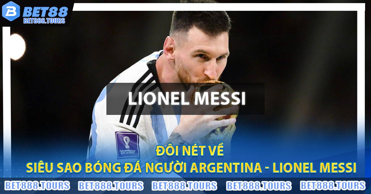 Lionel Messi - Huyền Thoại Bóng Đá Hàng Đầu Thế Giới #1