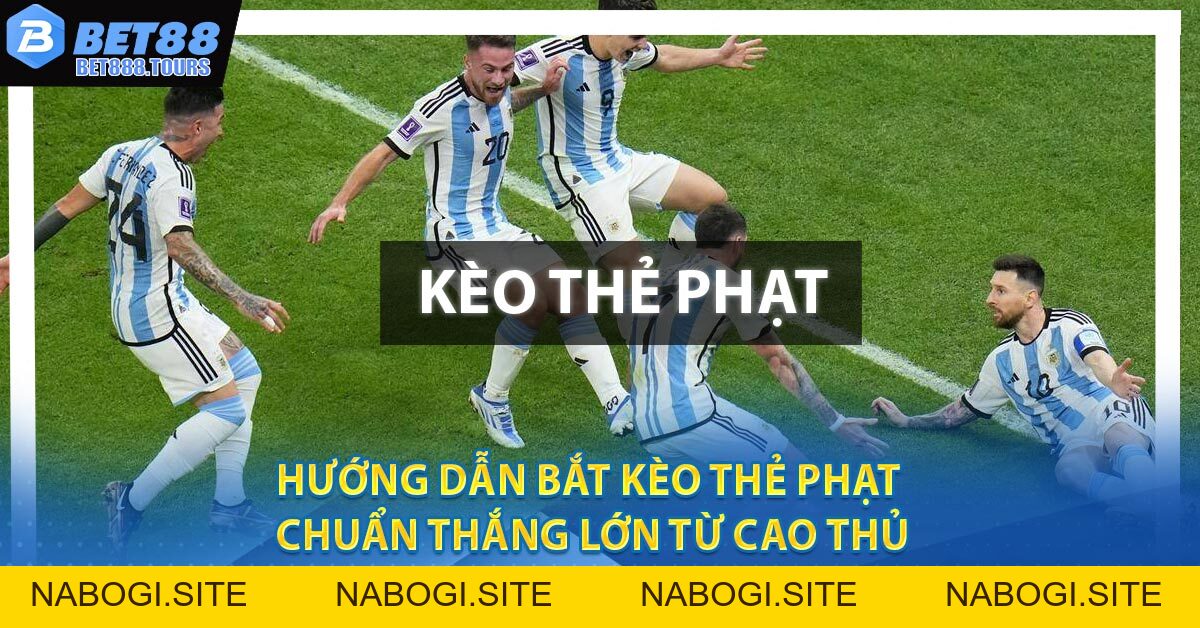 Hướng Dẫn Bắt Kèo Thẻ Phạt Chuẩn Thắng Lớn Từ Cao Thủ #1