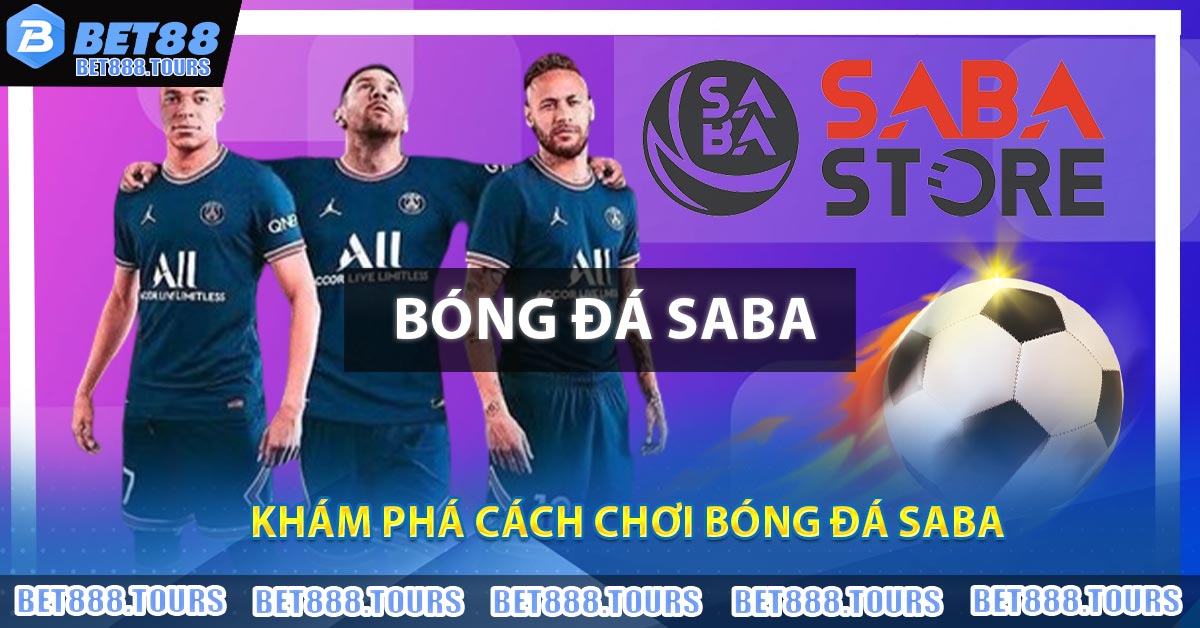 Sảnh Bóng Đá Saba Là Gì ? Bỏ Túi Mẹo Chơi Bóng Đá Saba Cực Hay #1