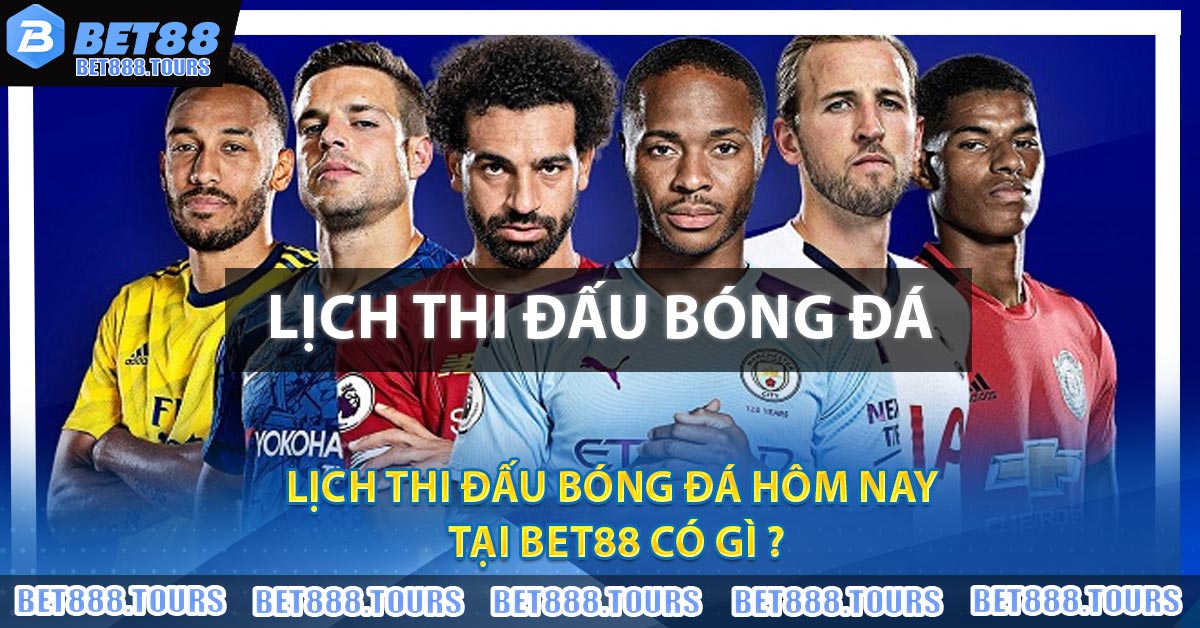 Lịch Thi Đấu Bóng Đá Hôm Nay Cập Nhật Mới Nhất 2026