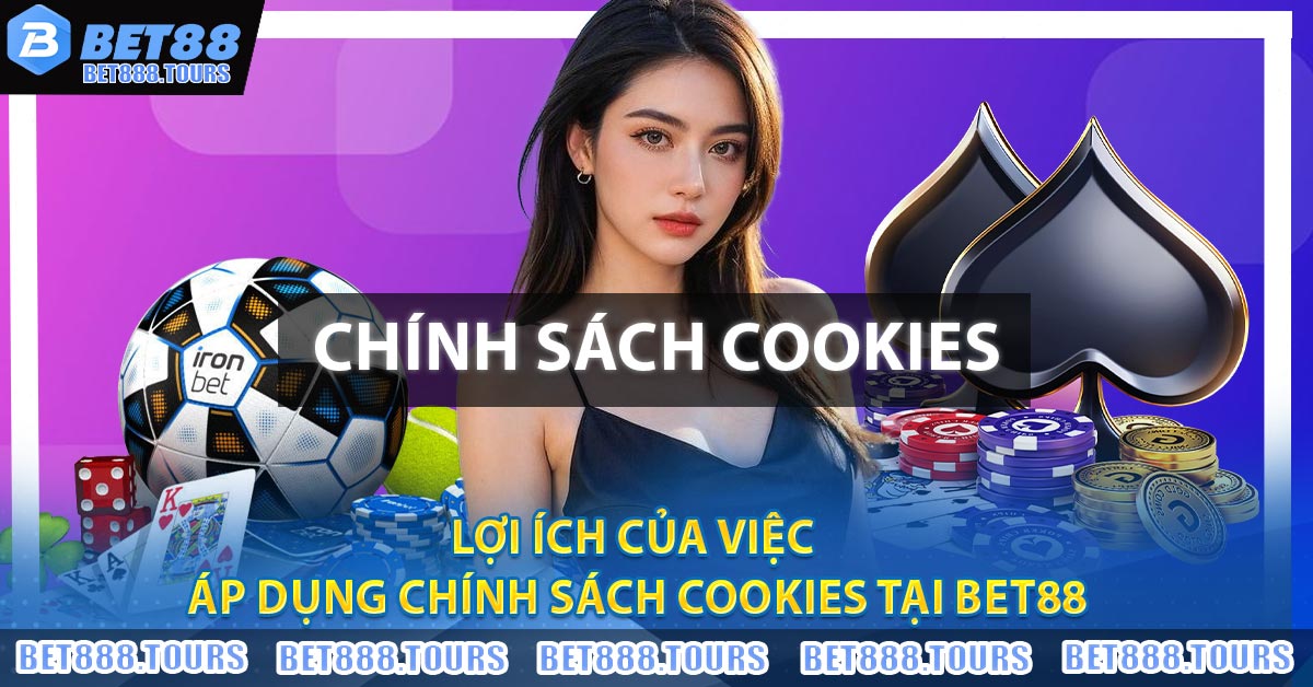 Chính Sách Cookies Tại Trang Cá Cược BET88