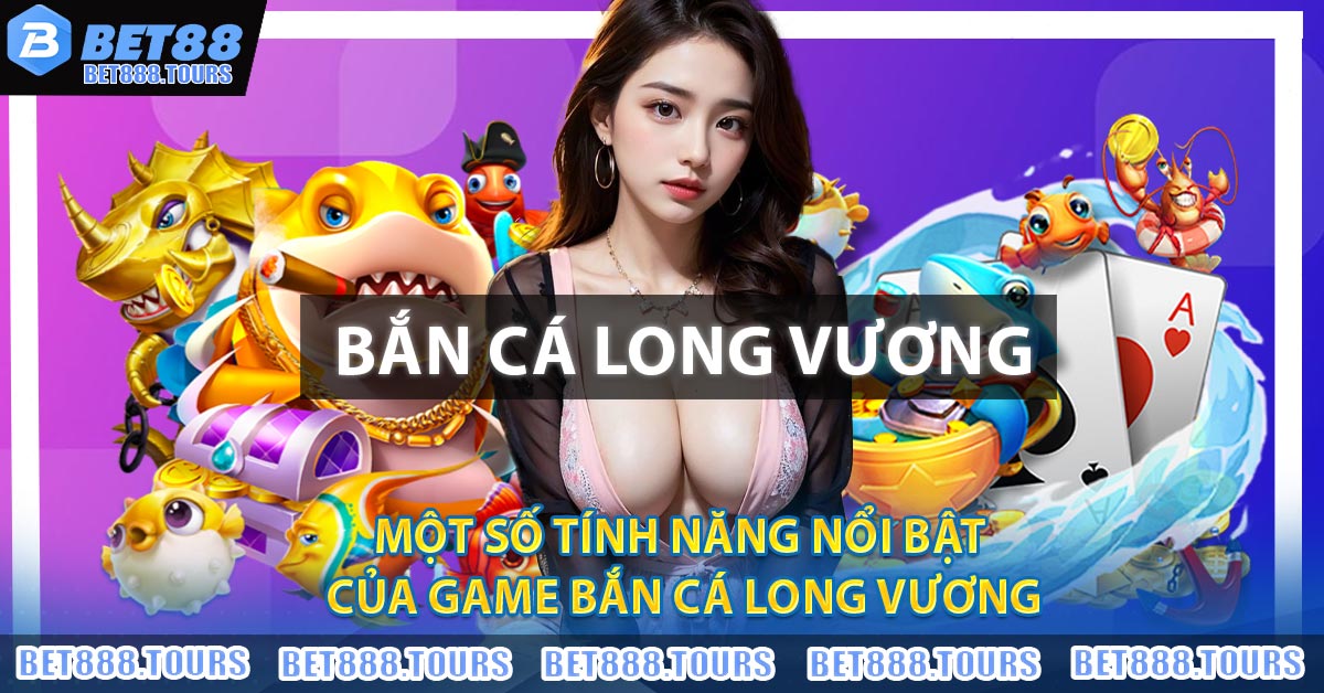 Game Bắn Cá Long Vương - Sảnh Cược Ăn Khách Trong Làng Cá Cược #1
