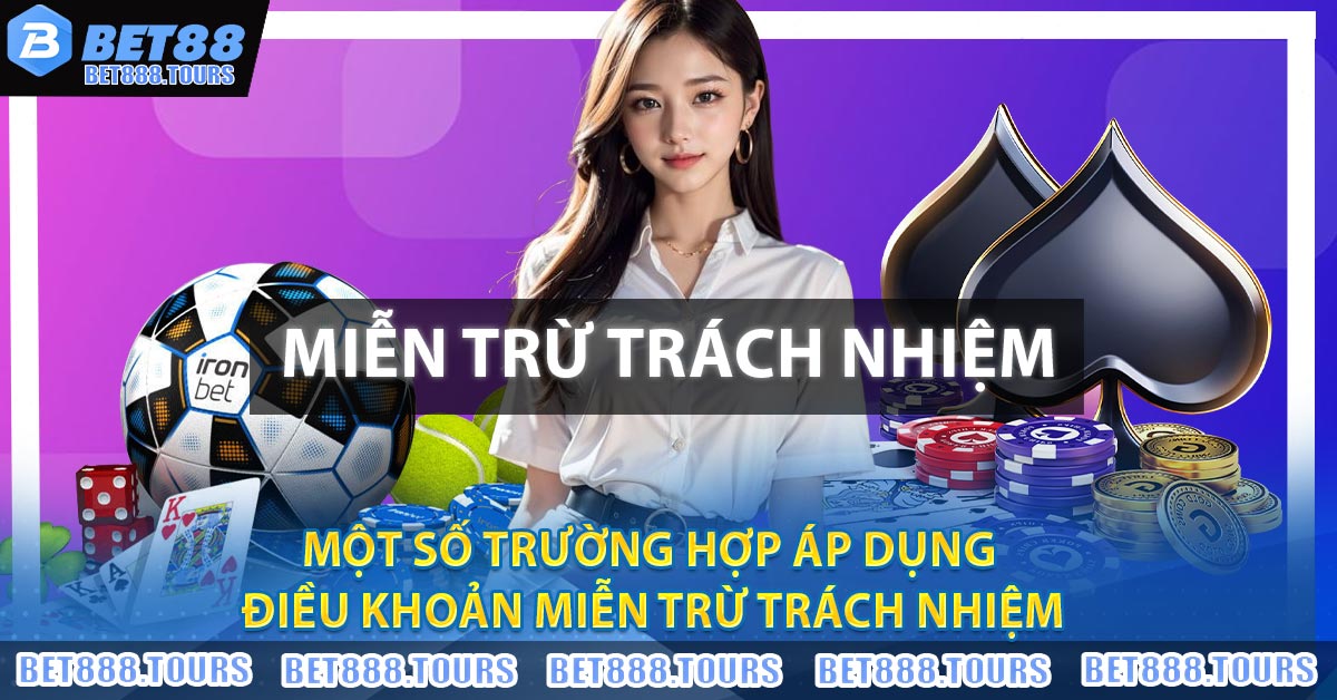 Miễn Trừ Trách Nhiệm Tại BET88