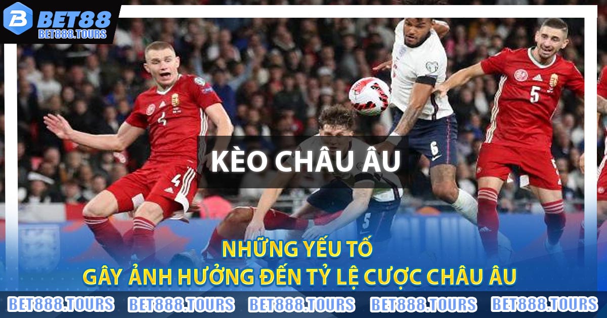 Hướng Dẫn Chơi Kèo Châu Âu Tại BET888.TOURS