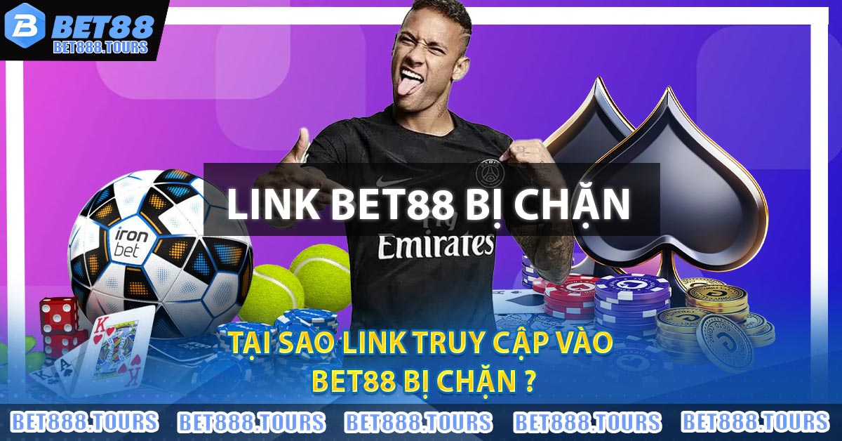 Link BET88 Bị Chặn Và Cách Khắc Phục Hiệu Quả Nhất 2024 2026