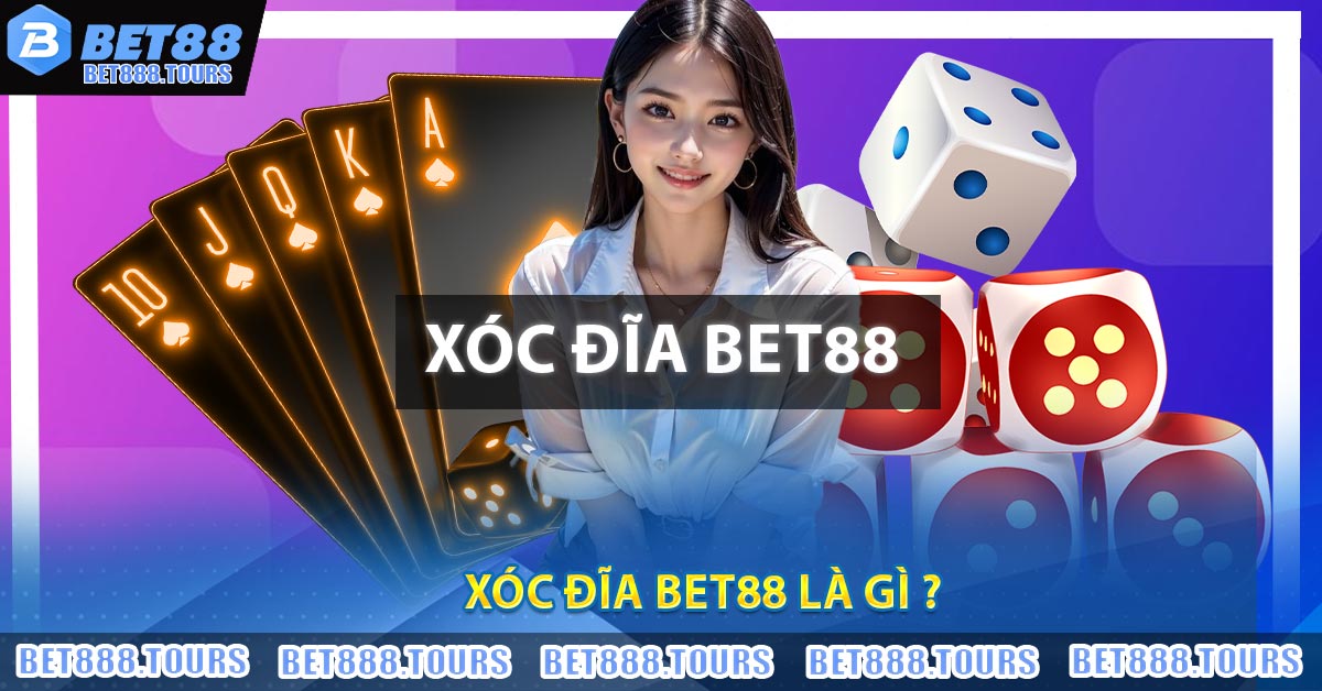 Xóc Đĩa BET88 - Chinh Phục May Mắn, Nhận Ưu Đãi Hot