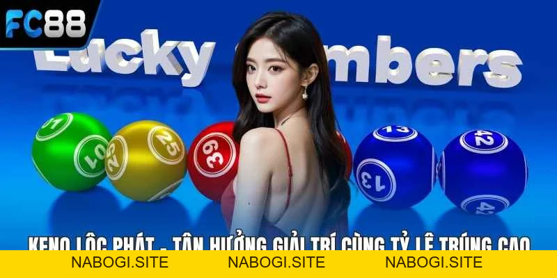 Keno Lộc Phát - Tận Hưởng Giải Trí Cùng Tỷ Lệ Trúng Cao
