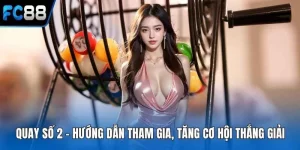 Quay Số FC88 – Trải Nghiệm Giải Trí Cá Cược Đỉnh Cao