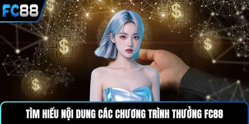 Khuyến Mãi FC88 Mang Đến Phần Thưởng Khủng Cho Hội Viên