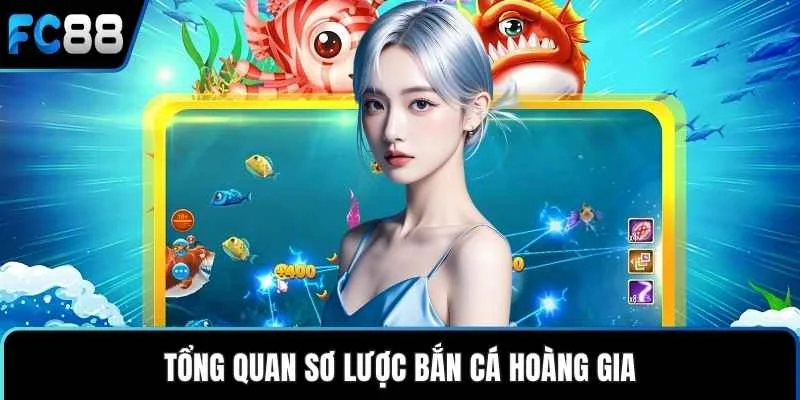 Bắn Cá Hoàng Gia - Hướng Dẫn Chơi Và Mẹo Hay Đỉnh Cao